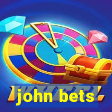 john bets